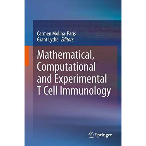 Mathematical, Computational and Experimental T Cell Immunology [Hardcover]