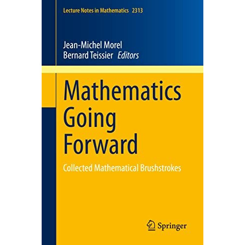 Mathematics Going Forward: Collected Mathematical Brushstrokes [Paperback]