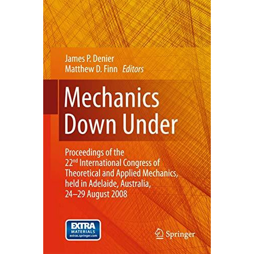 Mechanics Down Under: Proceedings of the 22nd International Congress of Theoreti [Hardcover]