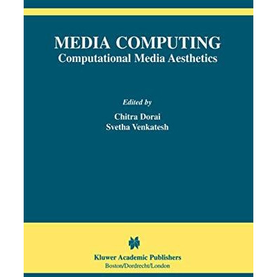 Media Computing: Computational Media Aesthetics [Paperback]