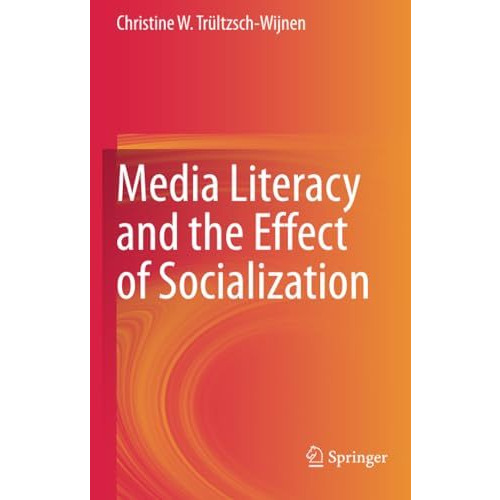 Media Literacy and the Effect of Socialization [Paperback]