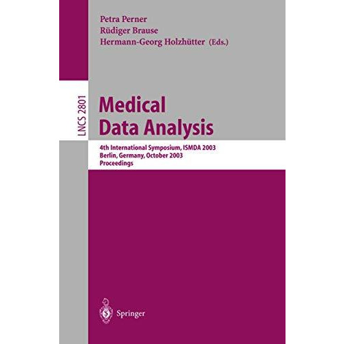 Medical Data Analysis: 4th International Symposium, ISMDA 2003, Berlin, Germany, [Paperback]