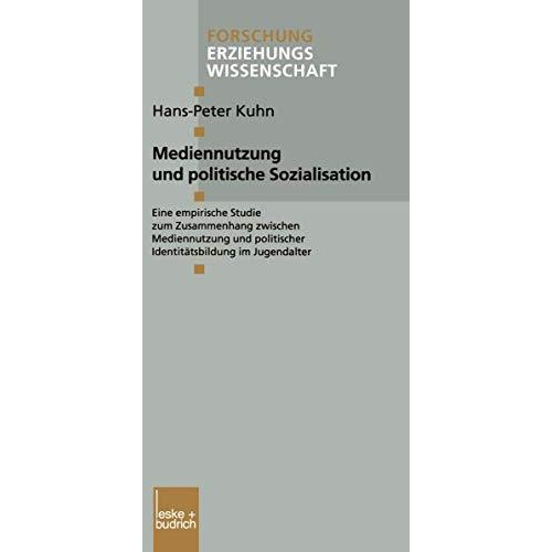 Mediennutzung und politische Sozialisation: Eine empirische Studie zum Zusammenh [Paperback]