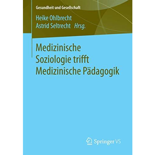 Medizinische Soziologie trifft Medizinische P?dagogik [Paperback]