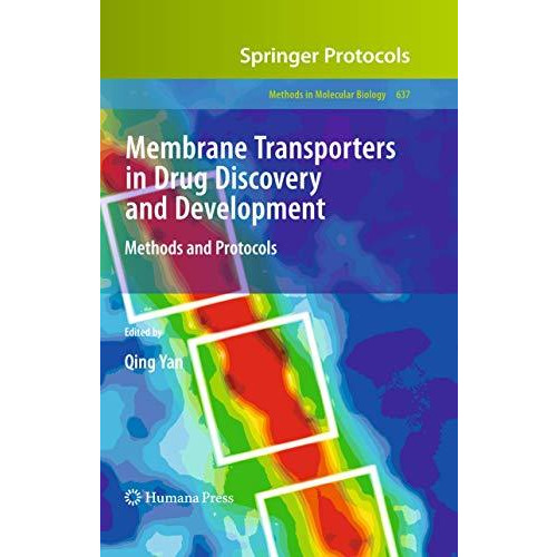 Membrane Transporters in Drug Discovery and Development: Methods and Protocols [Hardcover]