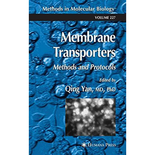 Membrane Transporters: Methods and Protocols [Hardcover]