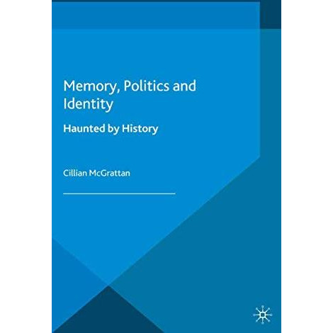 Memory, Politics and Identity: Haunted by History [Paperback]