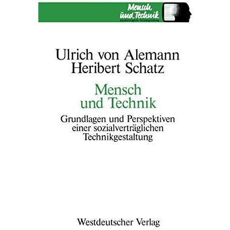 Mensch und Technik: Grundlagen und Perspektiven einer sozialvertr?glichen Techni [Paperback]