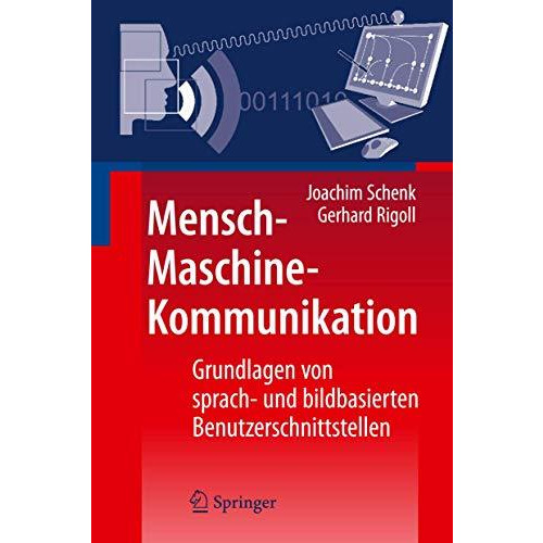 Mensch-Maschine-Kommunikation: Grundlagen von sprach- und bildbasierten Benutzer [Hardcover]