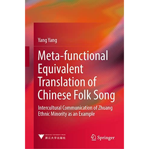 Meta-functional Equivalent Translation of Chinese Folk Song: Intercultural Commu [Hardcover]