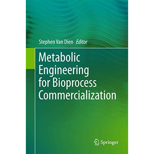 Metabolic Engineering for Bioprocess Commercialization [Hardcover]