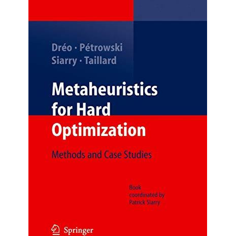 Metaheuristics for Hard Optimization: Methods and Case Studies [Hardcover]