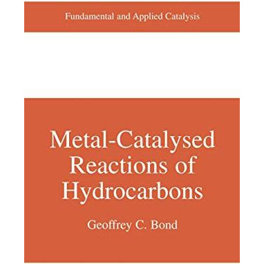 Metal-Catalysed Reactions of Hydrocarbons [Hardcover]