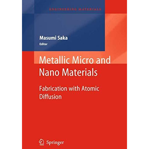 Metallic Micro and Nano Materials: Fabrication with Atomic Diffusion [Hardcover]