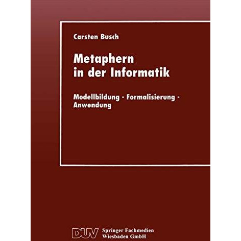 Metaphern in der Informatik: Modellbildung  Formalisierung  Anwendung [Paperback]