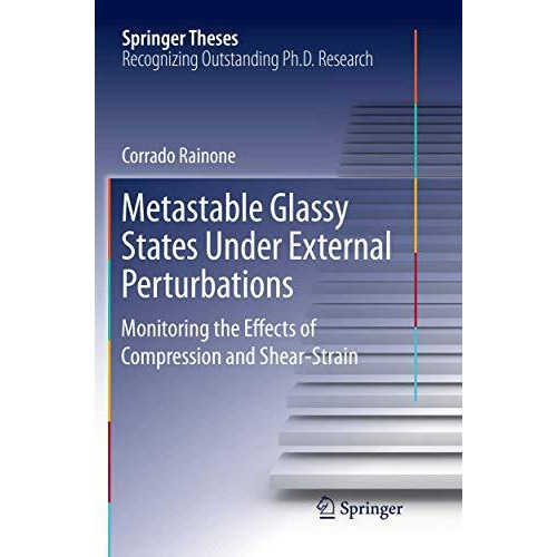 Metastable Glassy States Under External Perturbations: Monitoring the Effects of [Paperback]