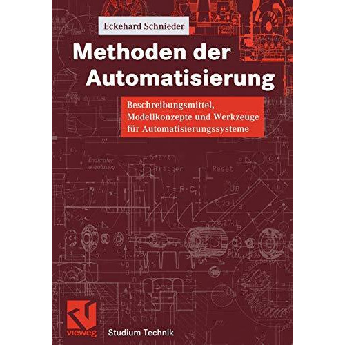 Methoden der Automatisierung: Beschreibungsmittel, Modellkonzepte und Werkzeuge  [Paperback]