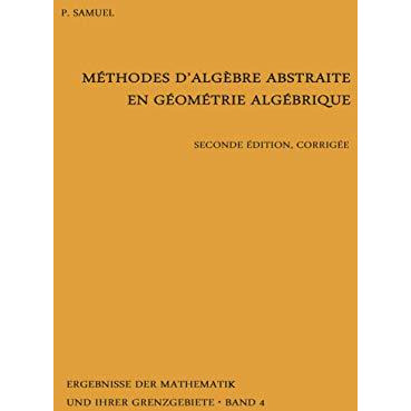 Methodes d'algebre abstraite en geometrie algebrique [Hardcover]