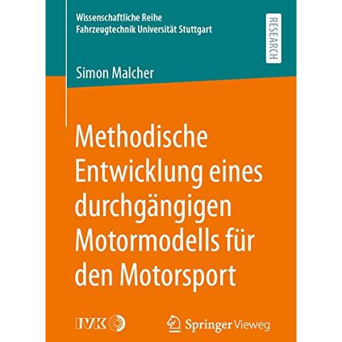 Methodische Entwicklung eines durchg?ngigen Motormodells f?r den Motorsport [Paperback]