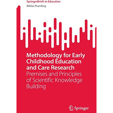 Methodology for Early Childhood Education and Care Research: Premises and Princi [Paperback]