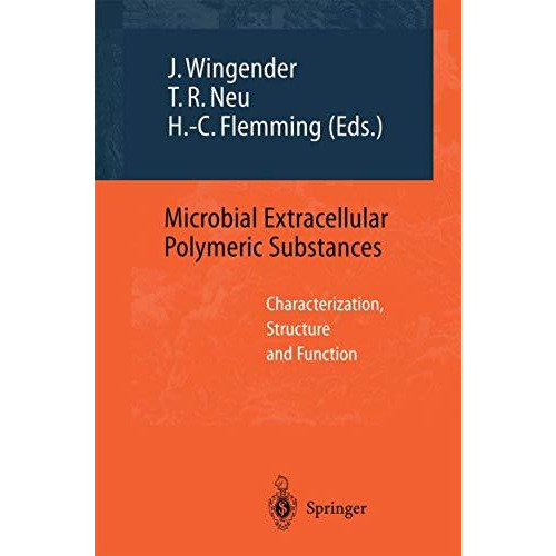 Microbial Extracellular Polymeric Substances: Characterization, Structure and Fu [Paperback]