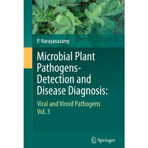 Microbial Plant Pathogens-Detection and Disease Diagnosis:: Viral and Viroid Pat [Paperback]