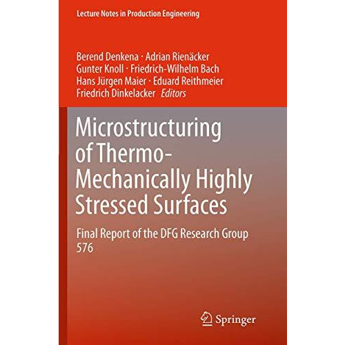 Microstructuring of Thermo-Mechanically Highly Stressed Surfaces: Final Report o [Paperback]