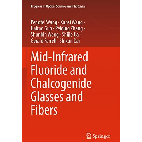 Mid-Infrared Fluoride and Chalcogenide Glasses and Fibers [Paperback]