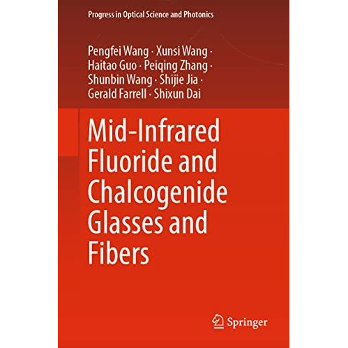 Mid-Infrared Fluoride and Chalcogenide Glasses and Fibers [Hardcover]