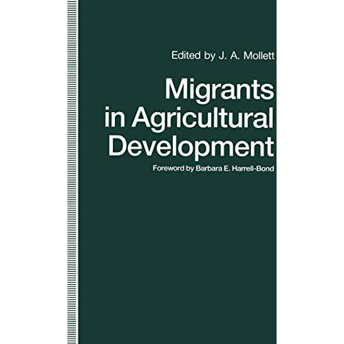 Migrants in Agricultural Development: A Study of Intrarural Migration [Paperback]