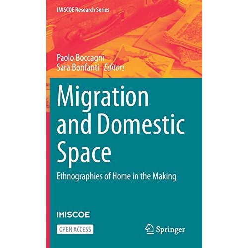 Migration and Domestic Space: Ethnographies of Home in the Making [Hardcover]