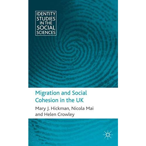 Migration and Social Cohesion in the UK [Hardcover]