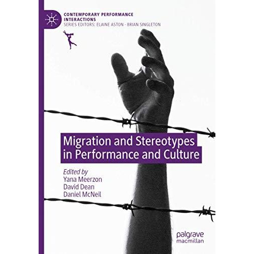 Migration and Stereotypes in Performance and Culture [Hardcover]