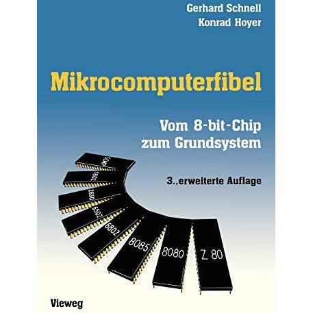 Mikrocomputerfibel: Vom 8-bit-Chip zum Grundsystem [Paperback]