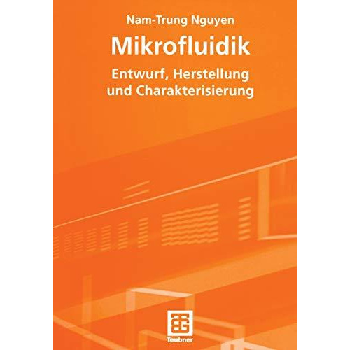 Mikrofluidik: Entwurf, Herstellung und Charakterisierung [Paperback]