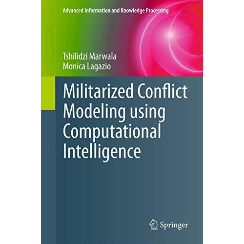 Militarized Conflict Modeling Using Computational Intelligence [Hardcover]