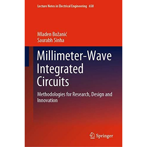 Millimeter-Wave Integrated Circuits: Methodologies for Research, Design and Inno [Hardcover]