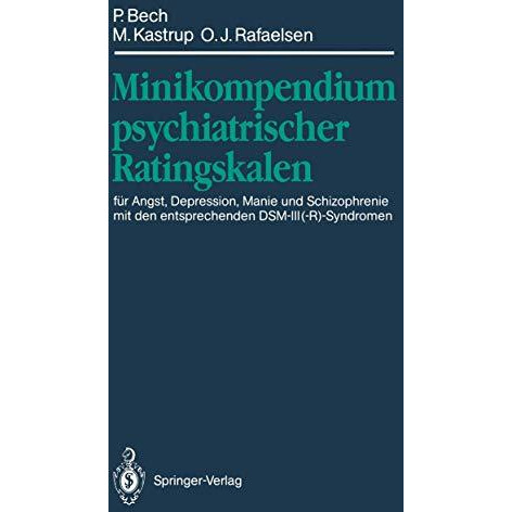 Minikompendium psychiatrischer Ratingskalen: f?r Angst, Depression, Manie und Sc [Paperback]