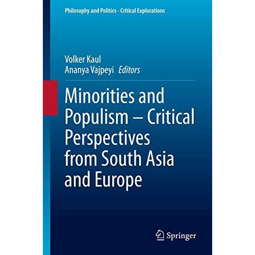 Minorities and Populism  Critical Perspectives from South Asia and Europe [Hardcover]