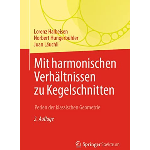 Mit harmonischen Verh?ltnissen zu Kegelschnitten: Perlen der klassischen Geometr [Paperback]