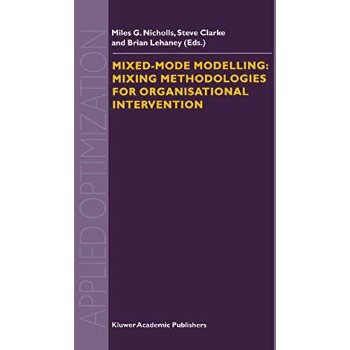 Mixed-Mode Modelling: Mixing Methodologies For Organisational Intervention [Hardcover]