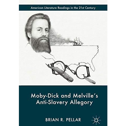 Moby-Dick and Melvilles Anti-Slavery Allegory [Hardcover]