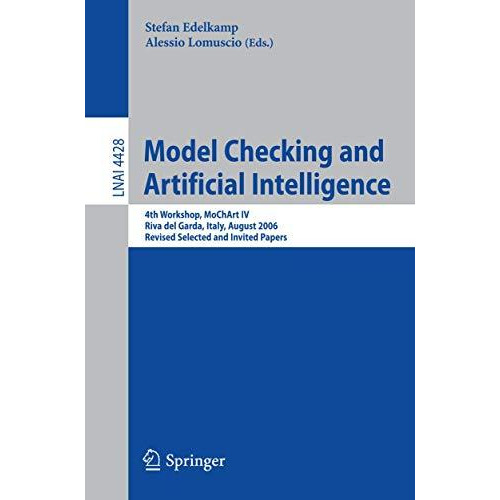 Model Checking and Artificial Intelligence: 4th Workshop, MoChArt IV, Riva del G [Paperback]