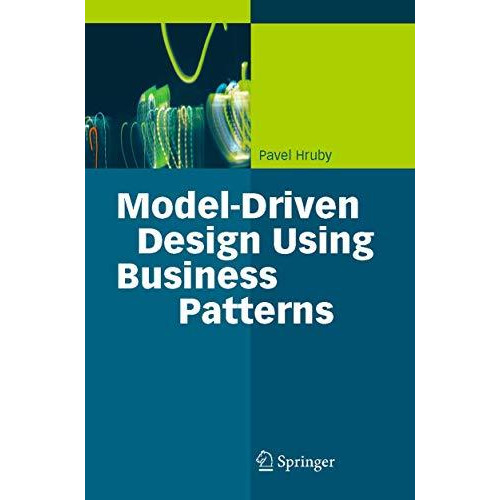 Model-Driven Design Using Business Patterns [Hardcover]