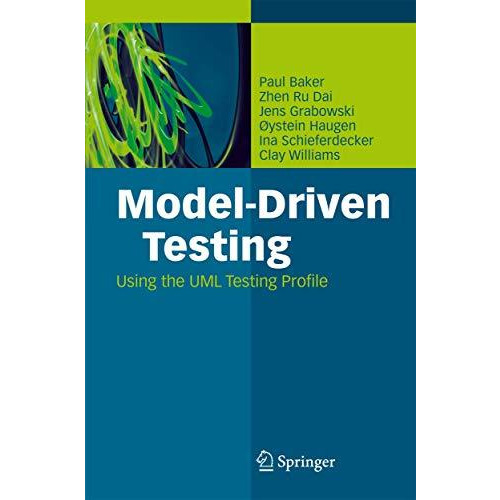 Model-Driven Testing: Using the UML Testing Profile [Hardcover]