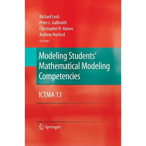 Modeling Students' Mathematical Modeling Competencies: ICTMA 13 [Paperback]