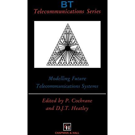 Modelling Future Telecommunications Systems [Hardcover]