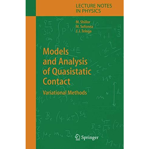 Models and Analysis of Quasistatic Contact: Variational Methods [Hardcover]