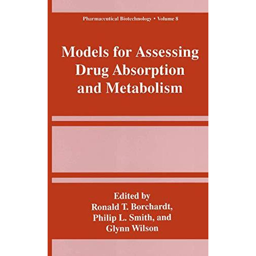 Models for Assessing Drug Absorption and Metabolism [Paperback]