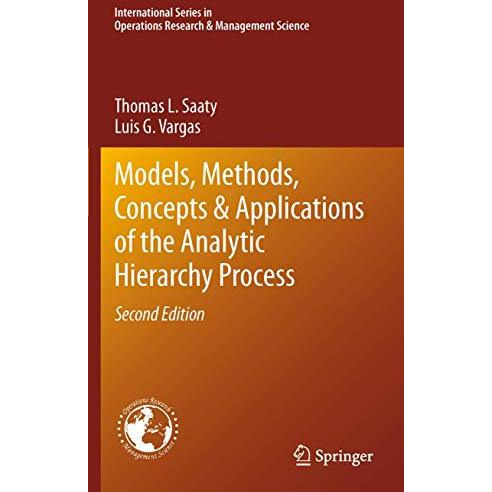 Models, Methods, Concepts & Applications of the Analytic Hierarchy Process [Hardcover]